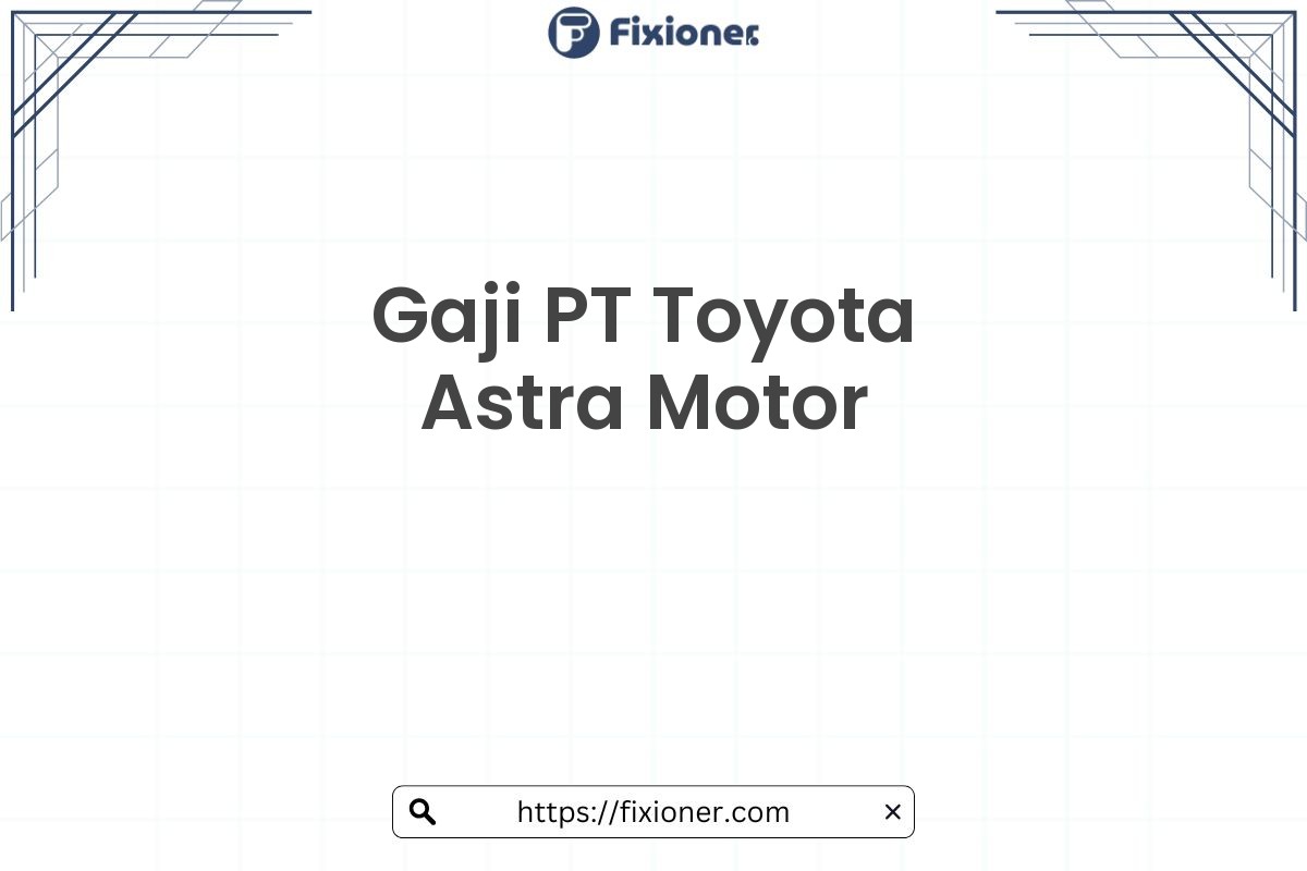 Gaji PT Toyota Astra Motor