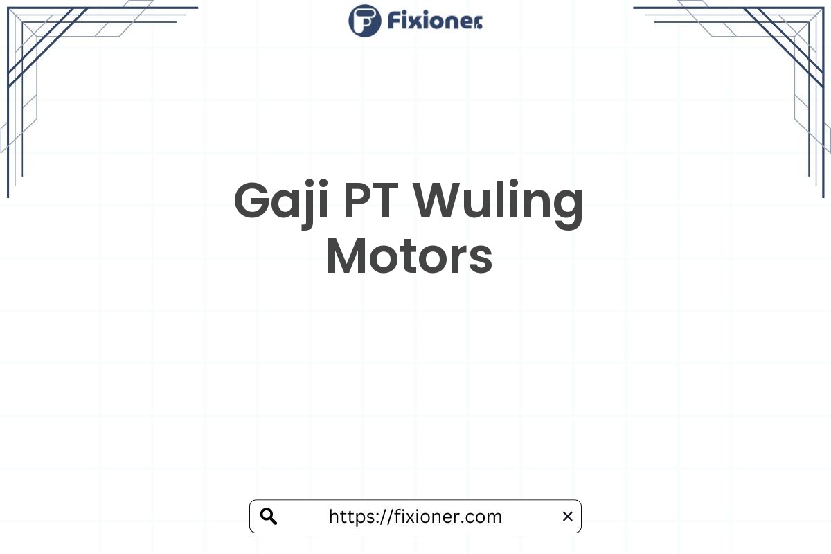 Gaji PT Wuling Motors