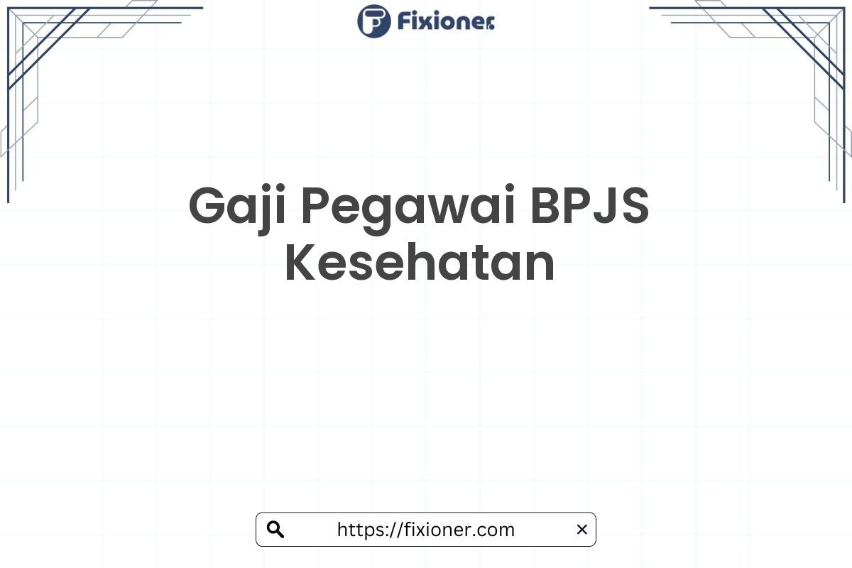 Gaji Pegawai BPJS Kesehatan