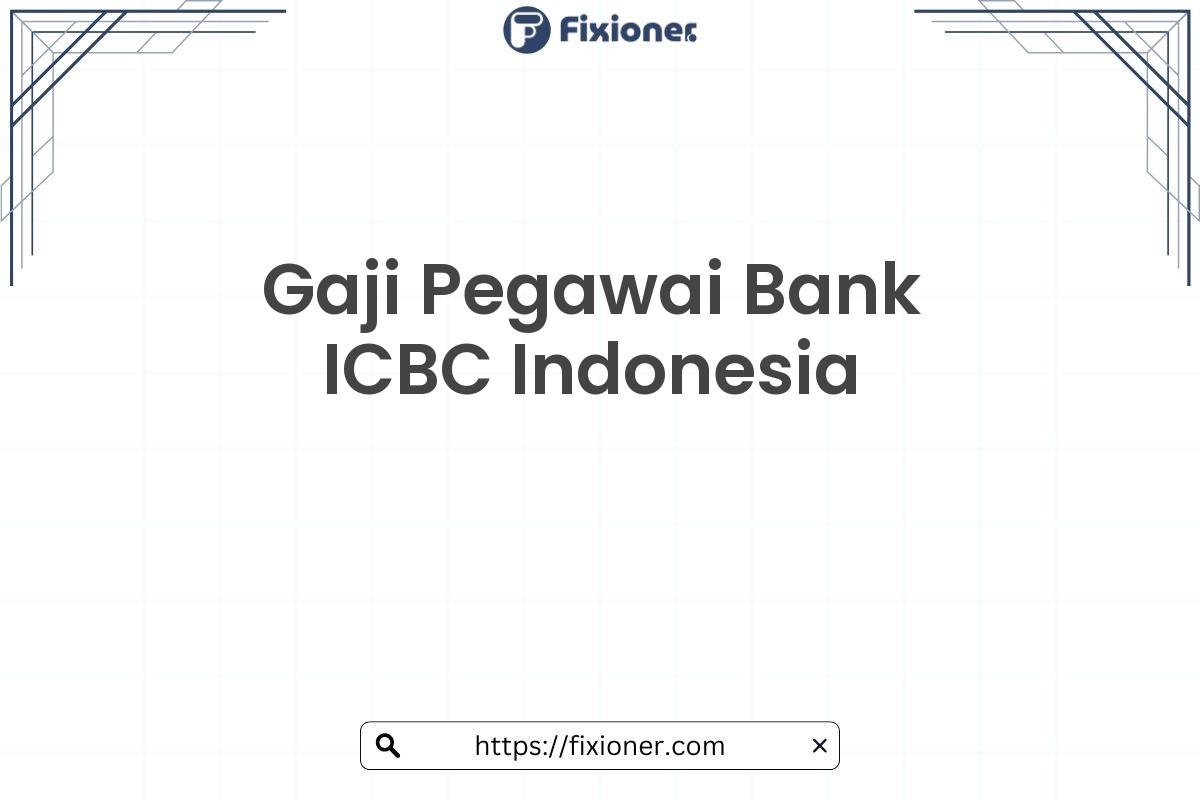 Gaji Pegawai Bank ICBC Indonesia