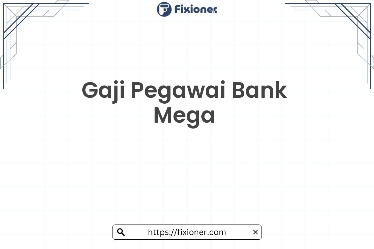 Gaji Pegawai Bank Mega