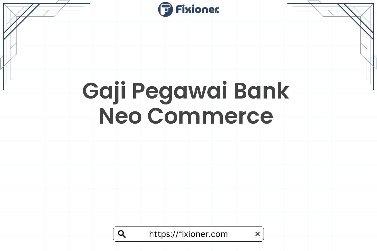 Gaji Pegawai Bank Neo Commerce