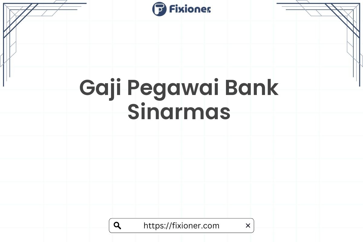 Gaji Pegawai Bank Sinarmas