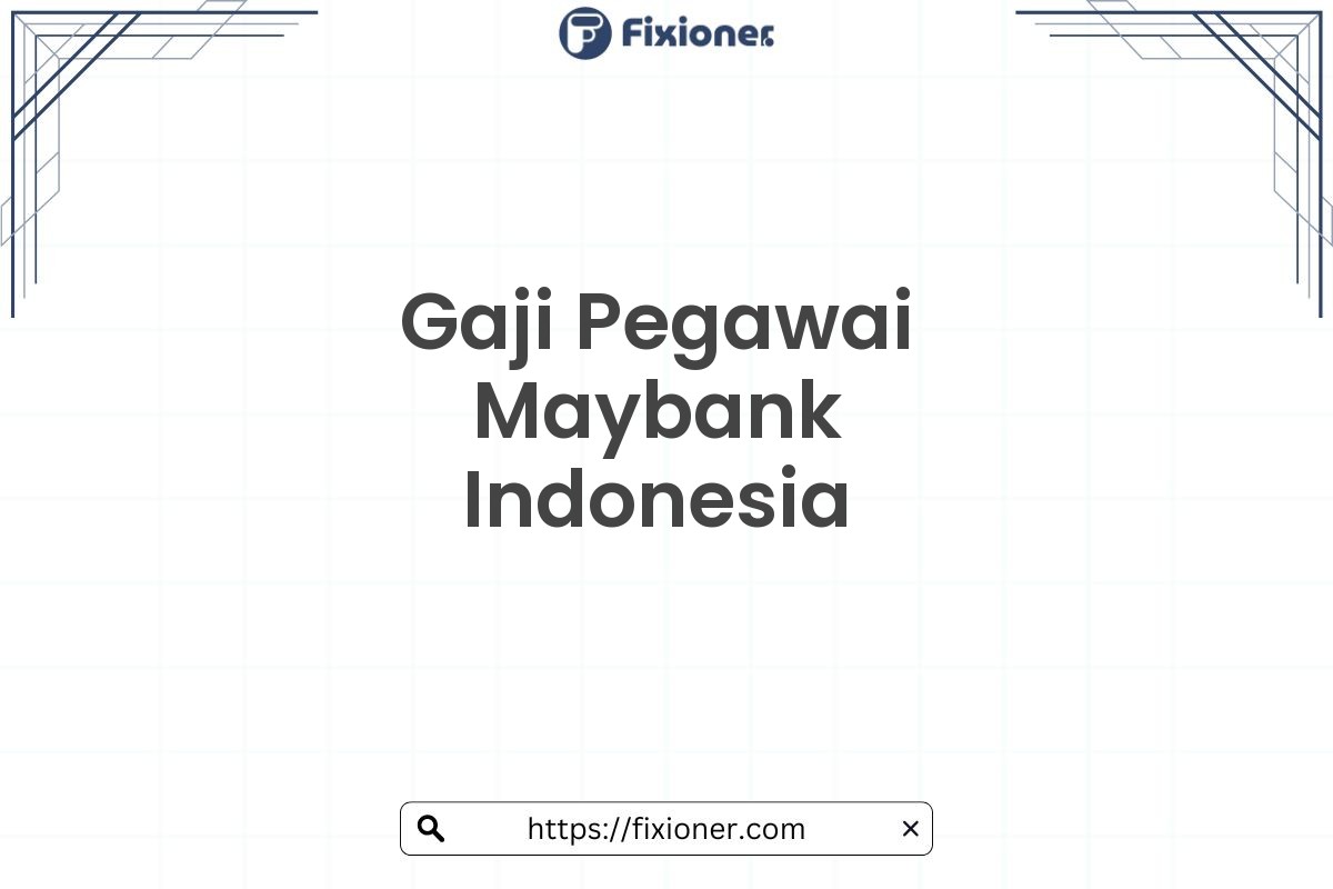 Gaji Pegawai Maybank Indonesia