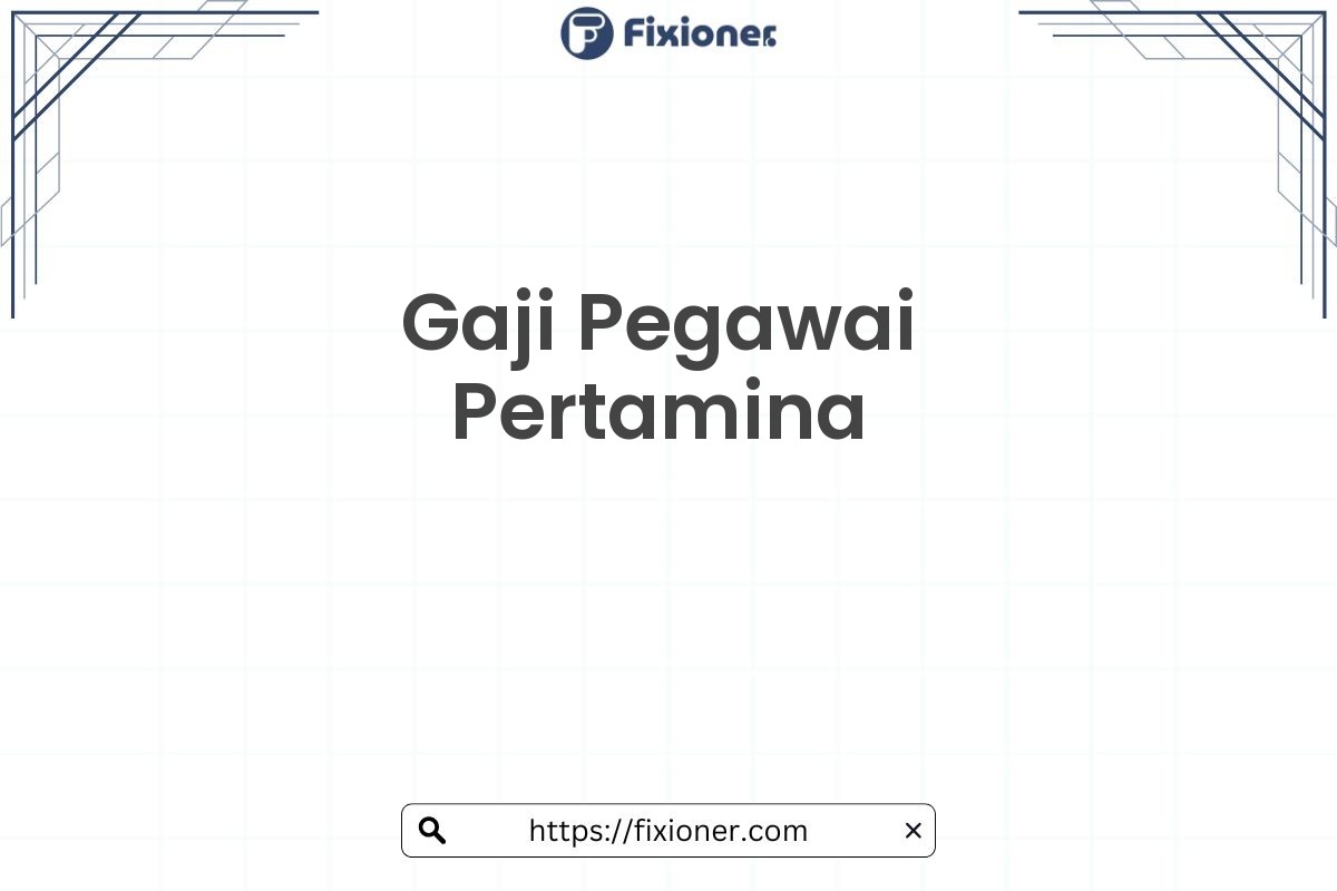 Gaji Pegawai Pertamina
