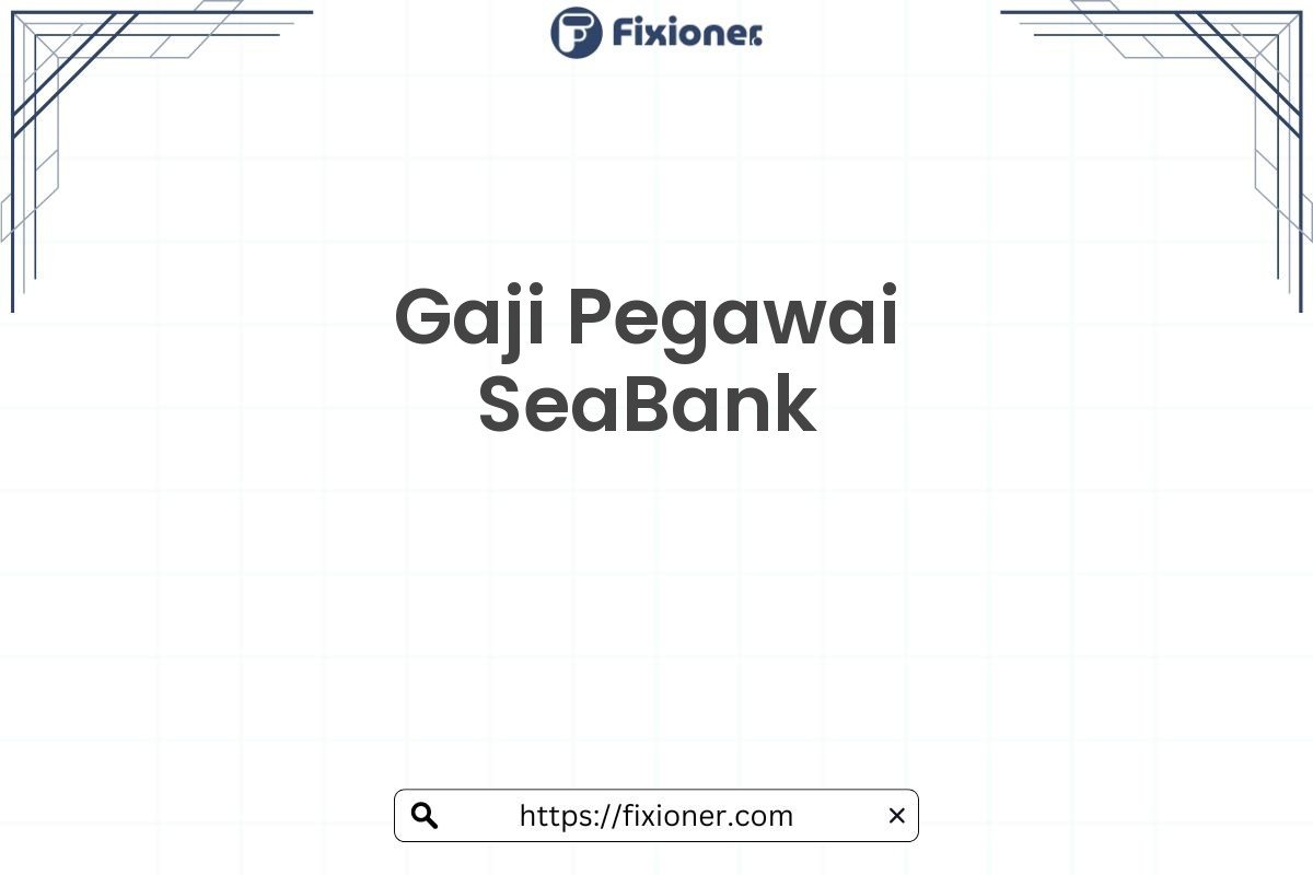 Gaji Pegawai SeaBank
