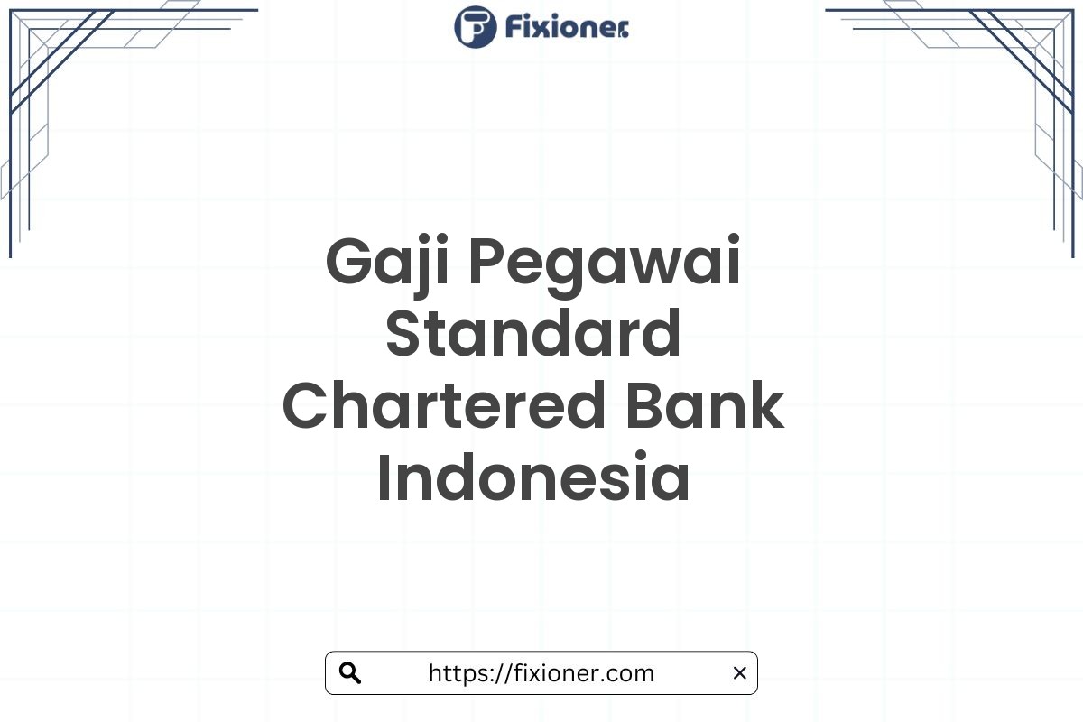 Gaji Pegawai Standard Chartered Bank Indonesia