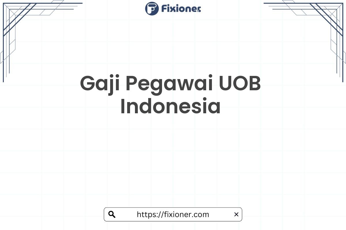 Gaji Pegawai UOB Indonesia