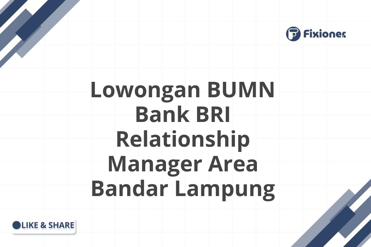 Lowongan BUMN Bank BRI Relationship Manager Area Bandar Lampung