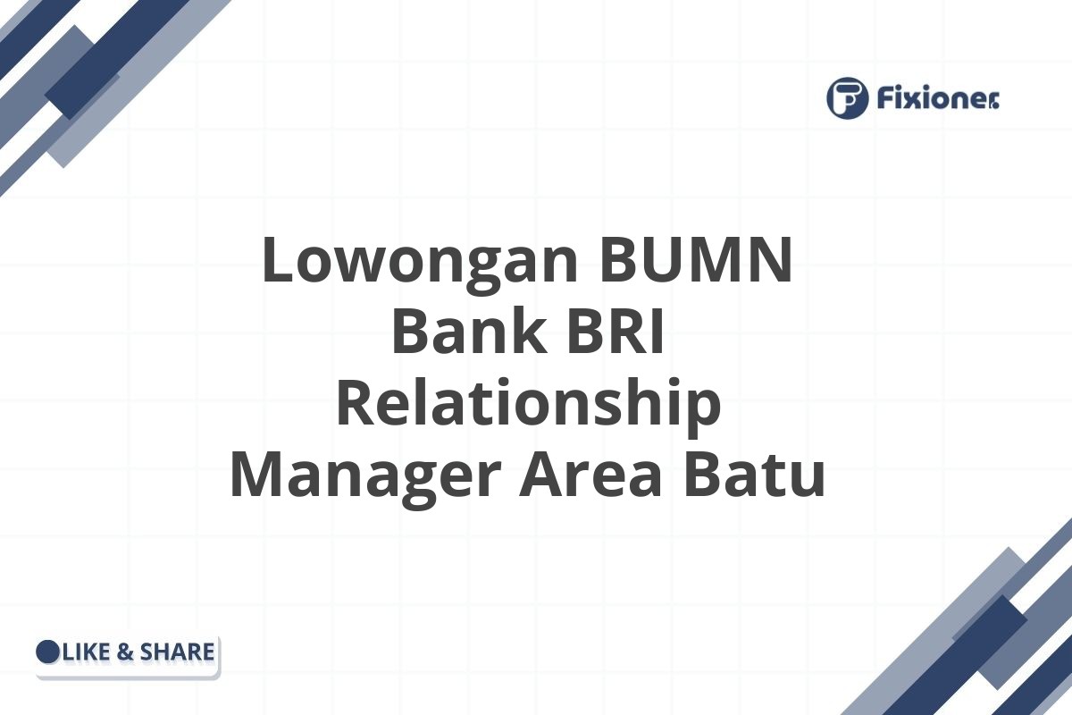 Lowongan BUMN Bank BRI Relationship Manager Area Batu
