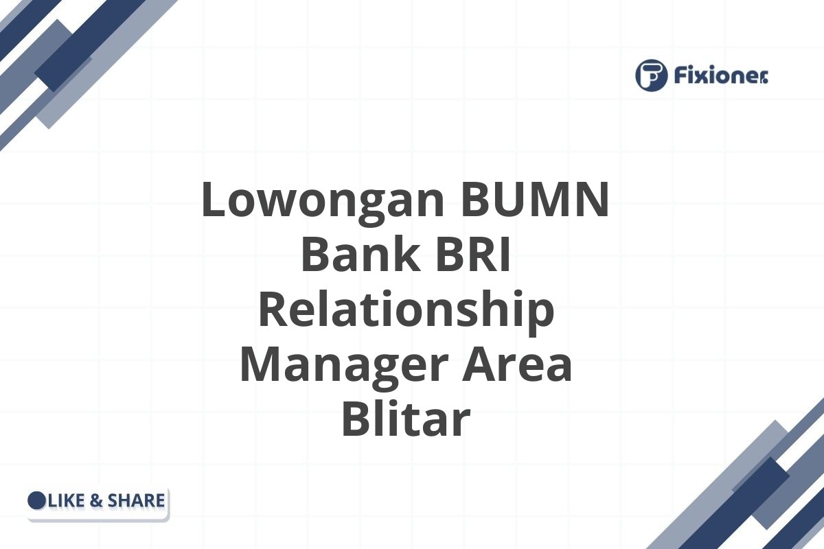 Lowongan BUMN Bank BRI Relationship Manager Area Blitar
