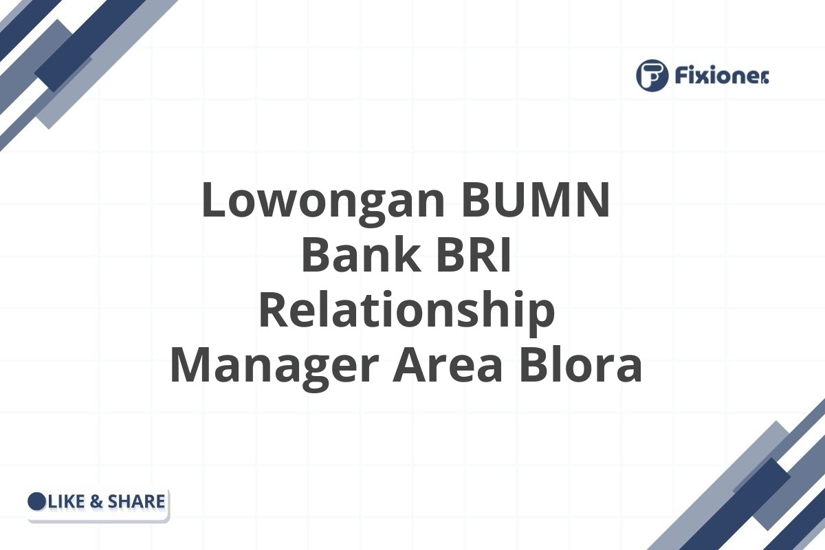 Lowongan BUMN Bank BRI Relationship Manager Area Blora