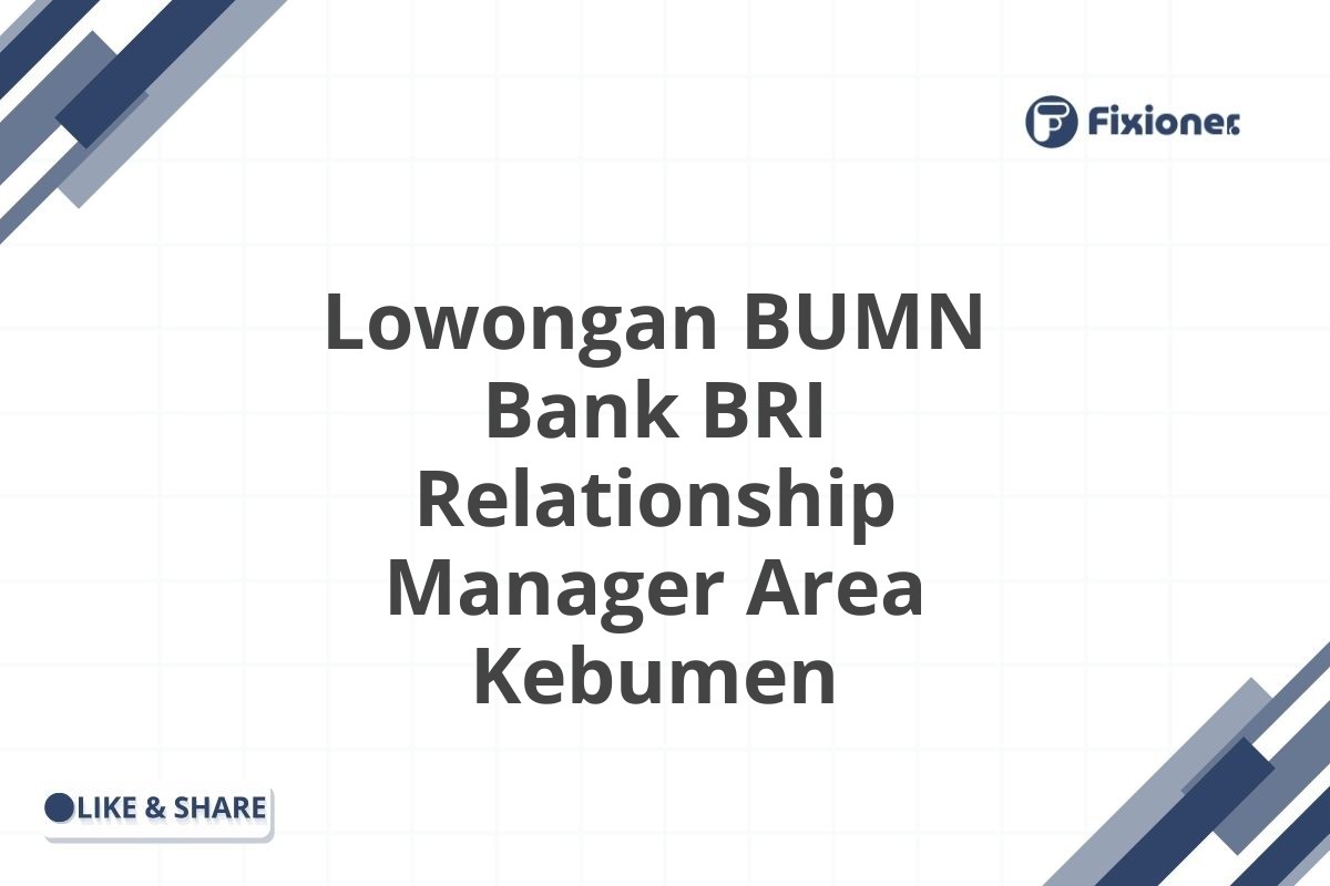 Lowongan BUMN Bank BRI Relationship Manager Area Kebumen