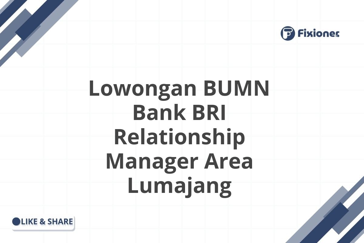 Lowongan BUMN Bank BRI Relationship Manager Area Lumajang