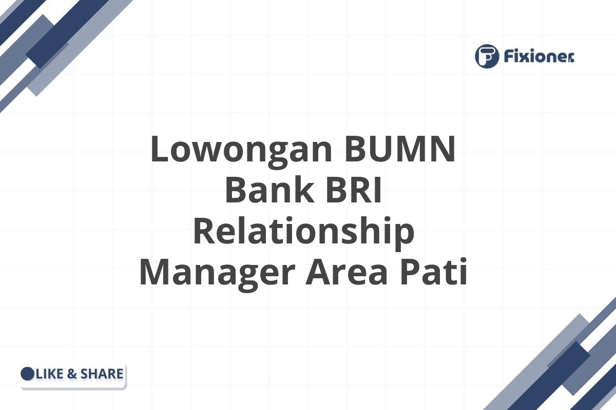 Lowongan BUMN Bank BRI Relationship Manager Area Pati