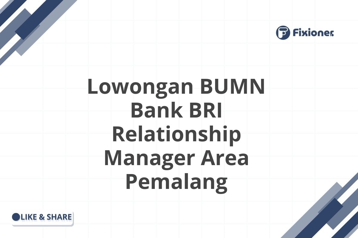 Lowongan BUMN Bank BRI Relationship Manager Area Pemalang