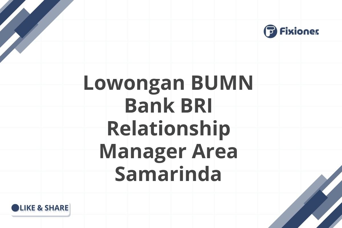 Lowongan BUMN Bank BRI Relationship Manager Area Samarinda