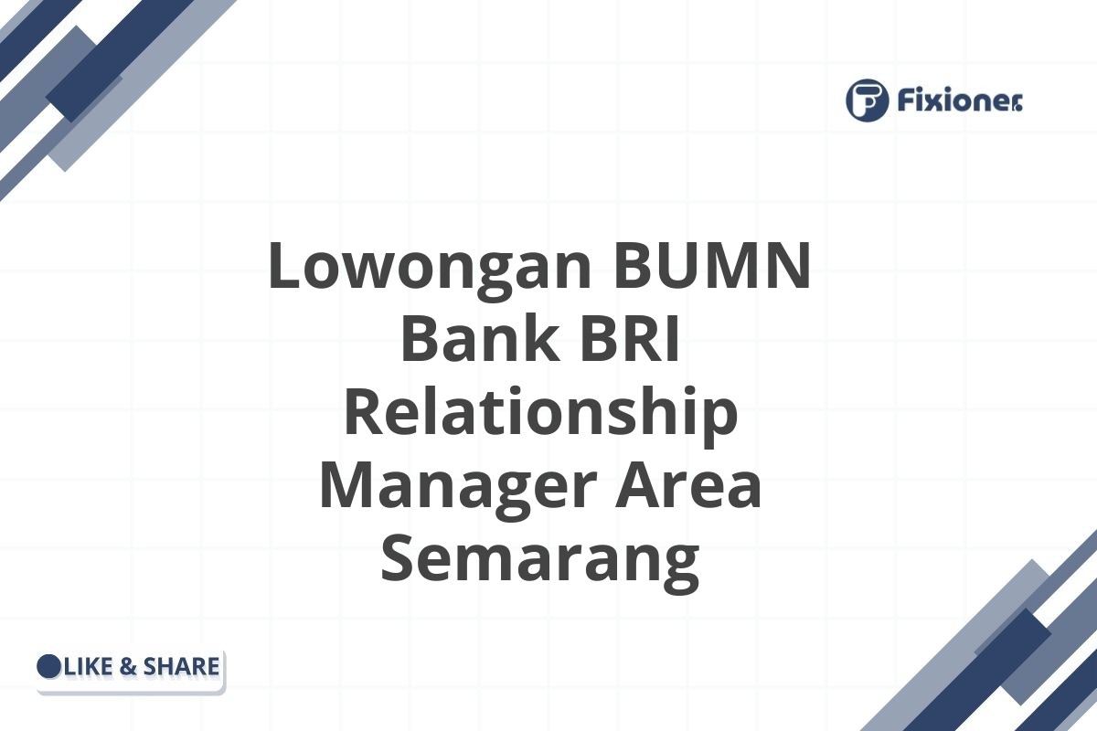 Lowongan BUMN Bank BRI Relationship Manager Area Semarang