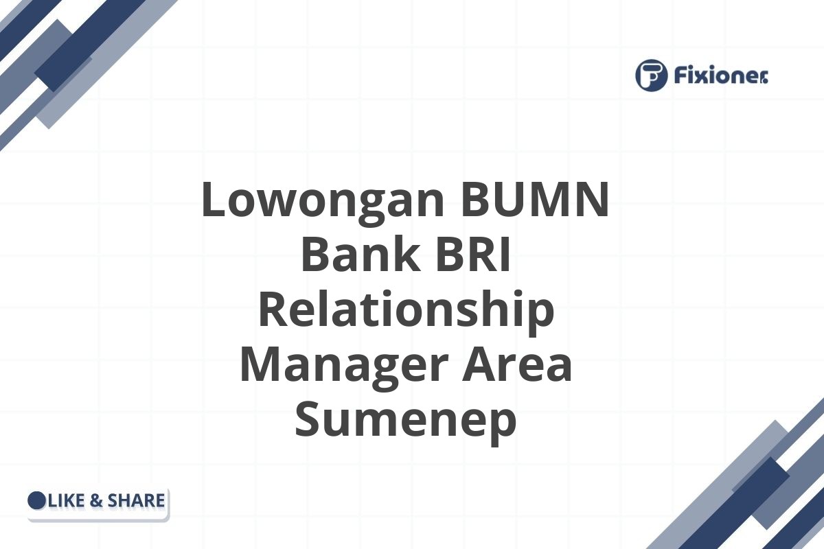Lowongan BUMN Bank BRI Relationship Manager Area Sumenep