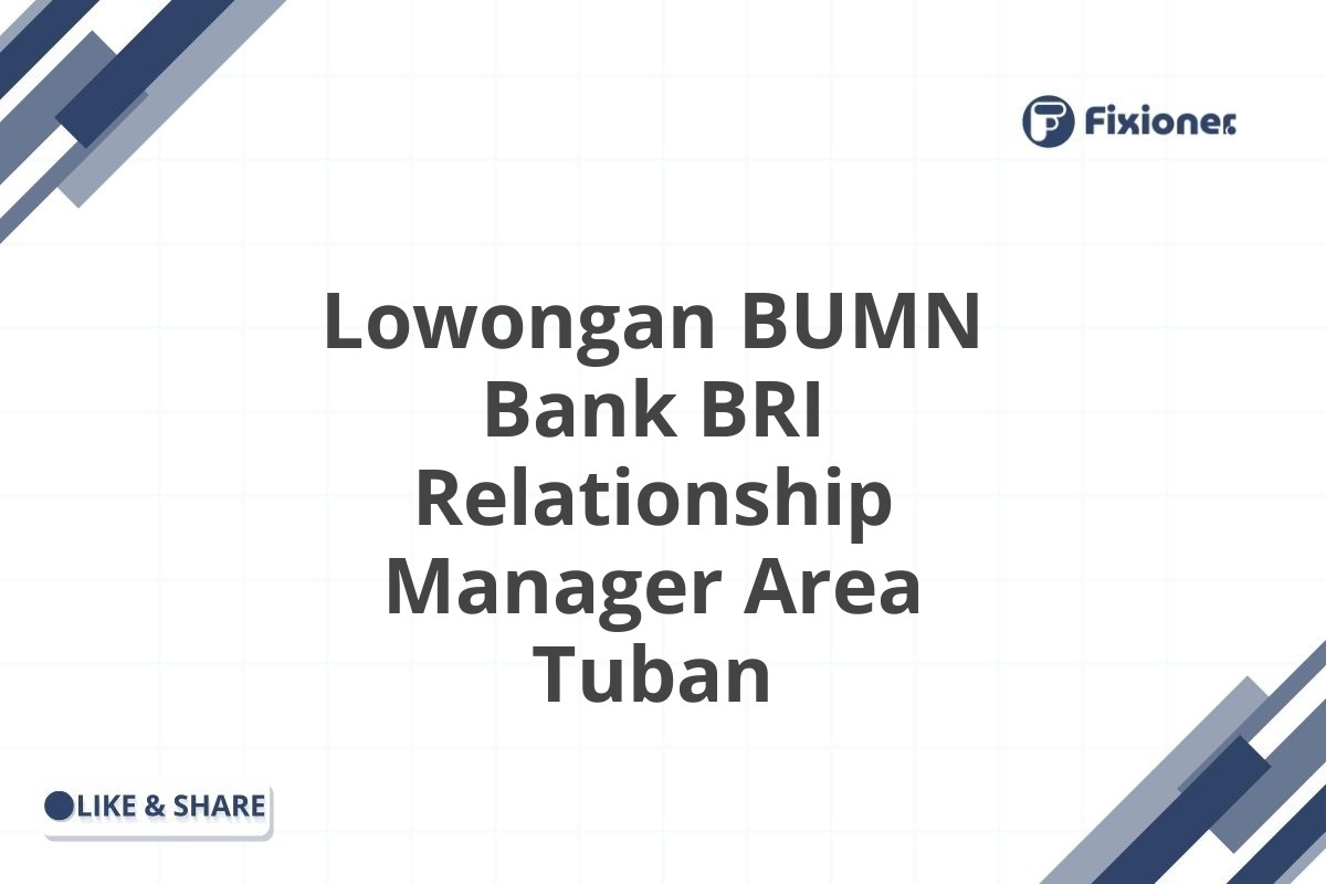 Lowongan BUMN Bank BRI Relationship Manager Area Tuban