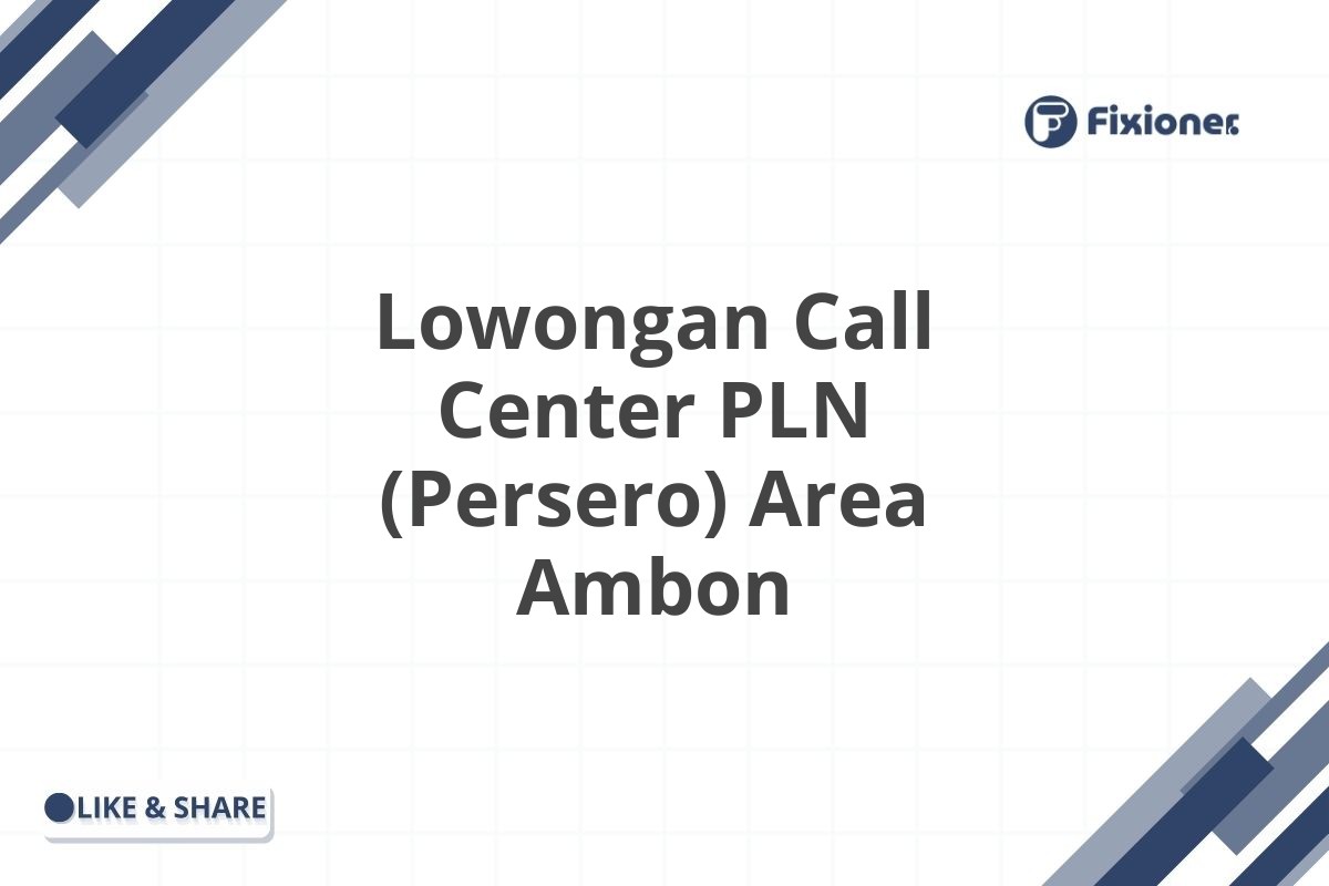 Lowongan Call Center PLN (Persero) Area Ambon