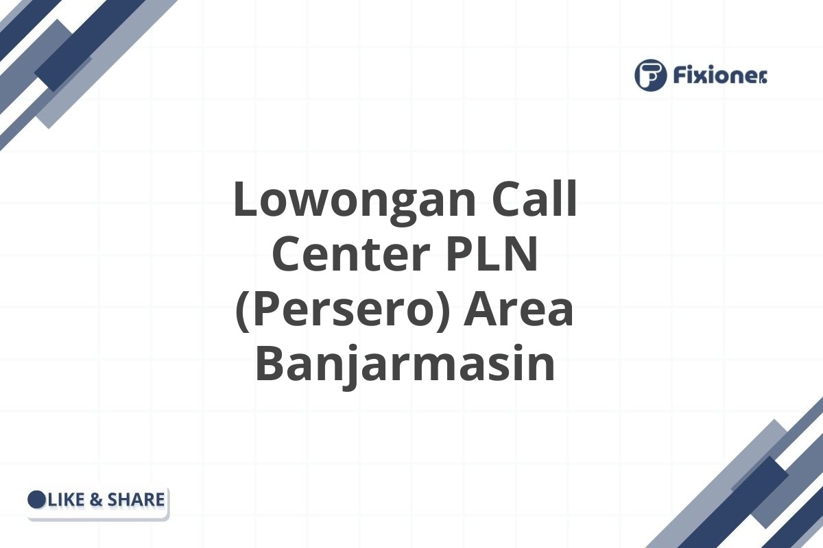 Lowongan Call Center PLN (Persero) Area Banjarmasin