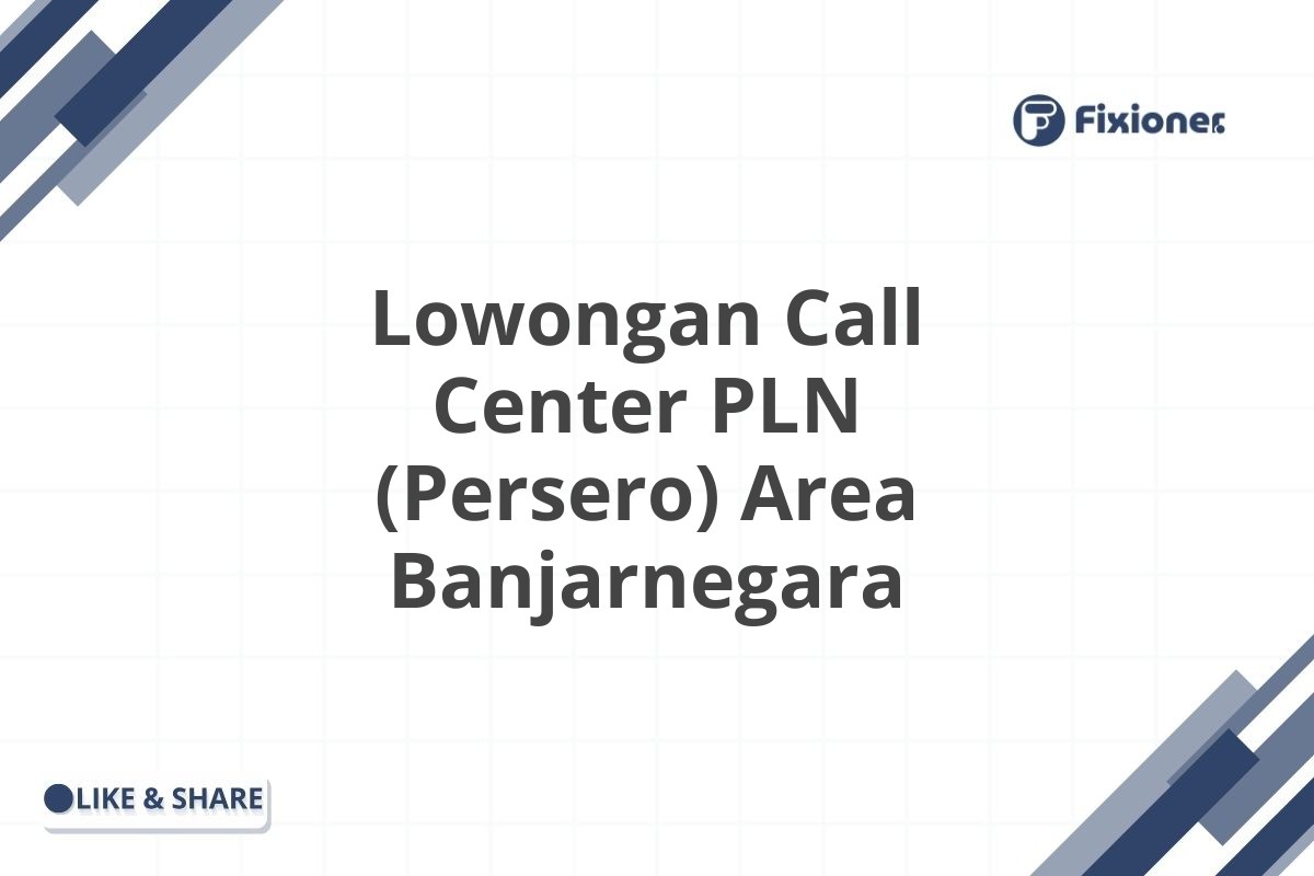 Lowongan Call Center PLN (Persero) Area Banjarnegara