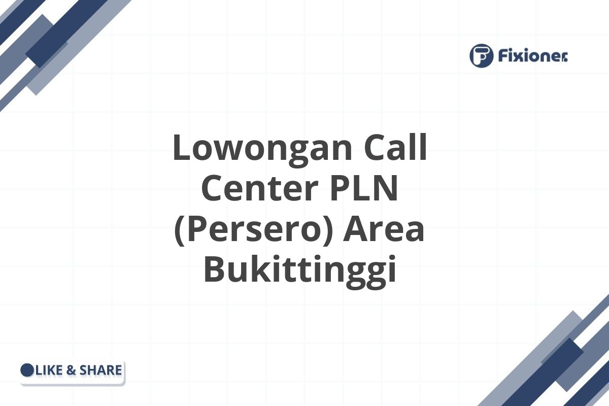 Lowongan Call Center PLN (Persero) Area Bukittinggi