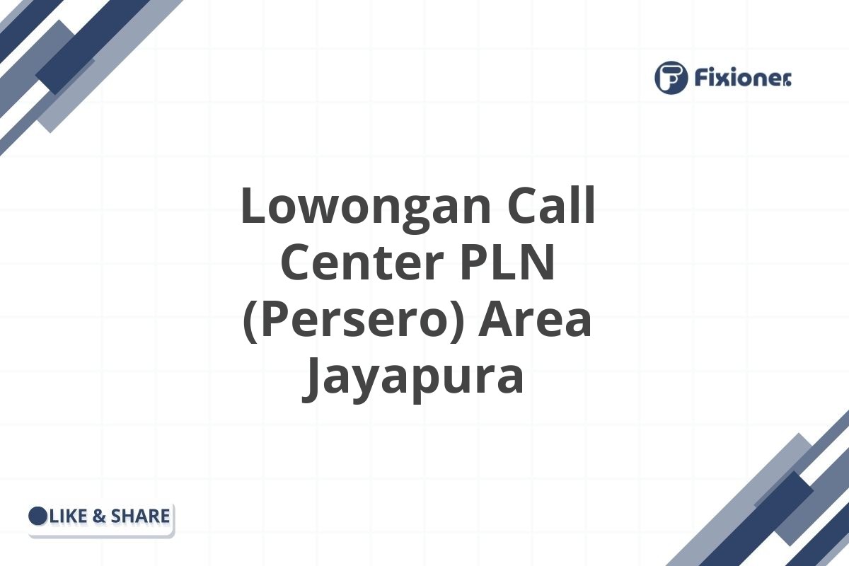 Lowongan Call Center PLN (Persero) Area Jayapura