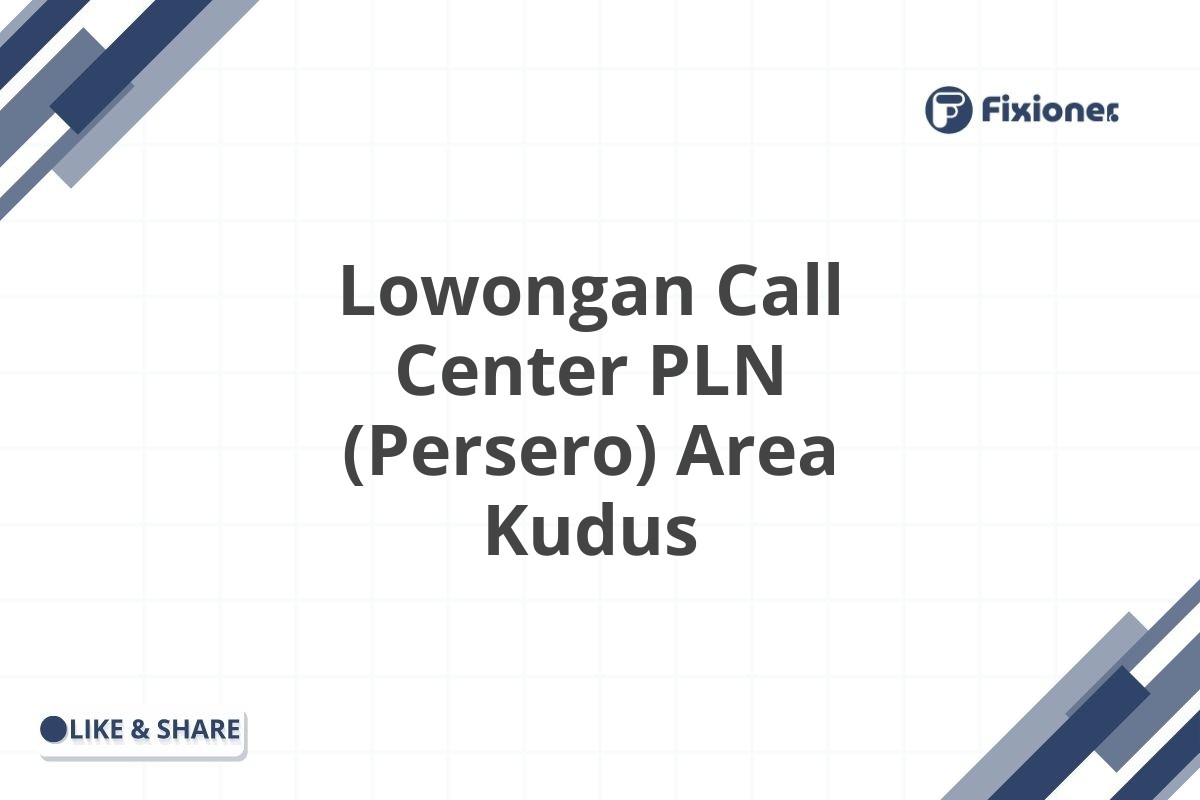 Lowongan Call Center PLN (Persero) Area Kudus