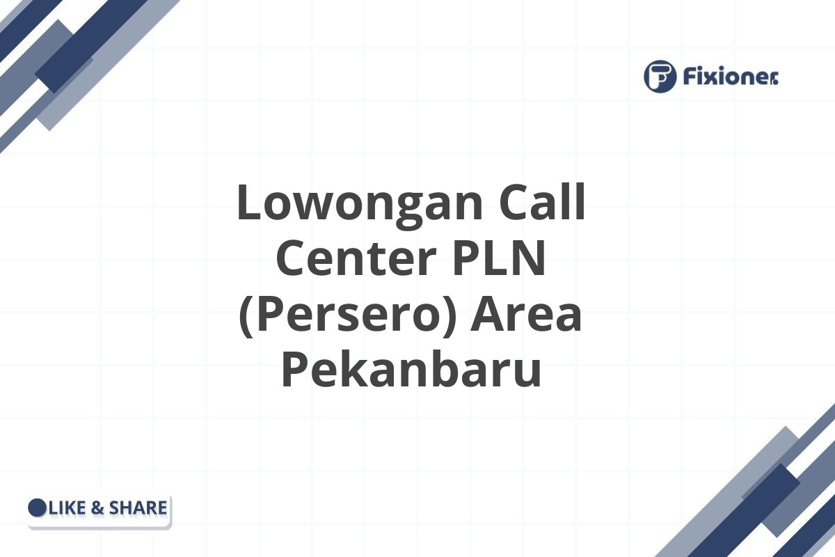 Lowongan Call Center PLN (Persero) Area Pekanbaru