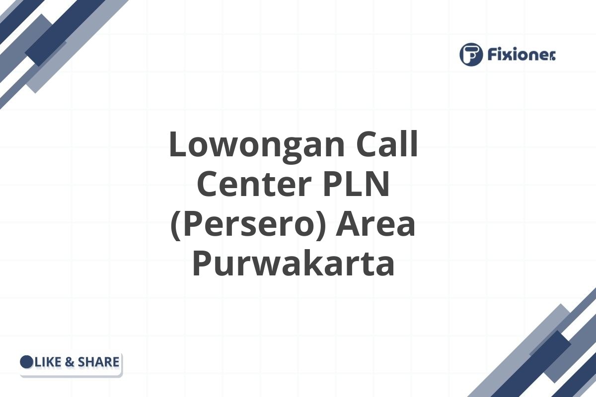 Lowongan Call Center PLN (Persero) Area Purwakarta