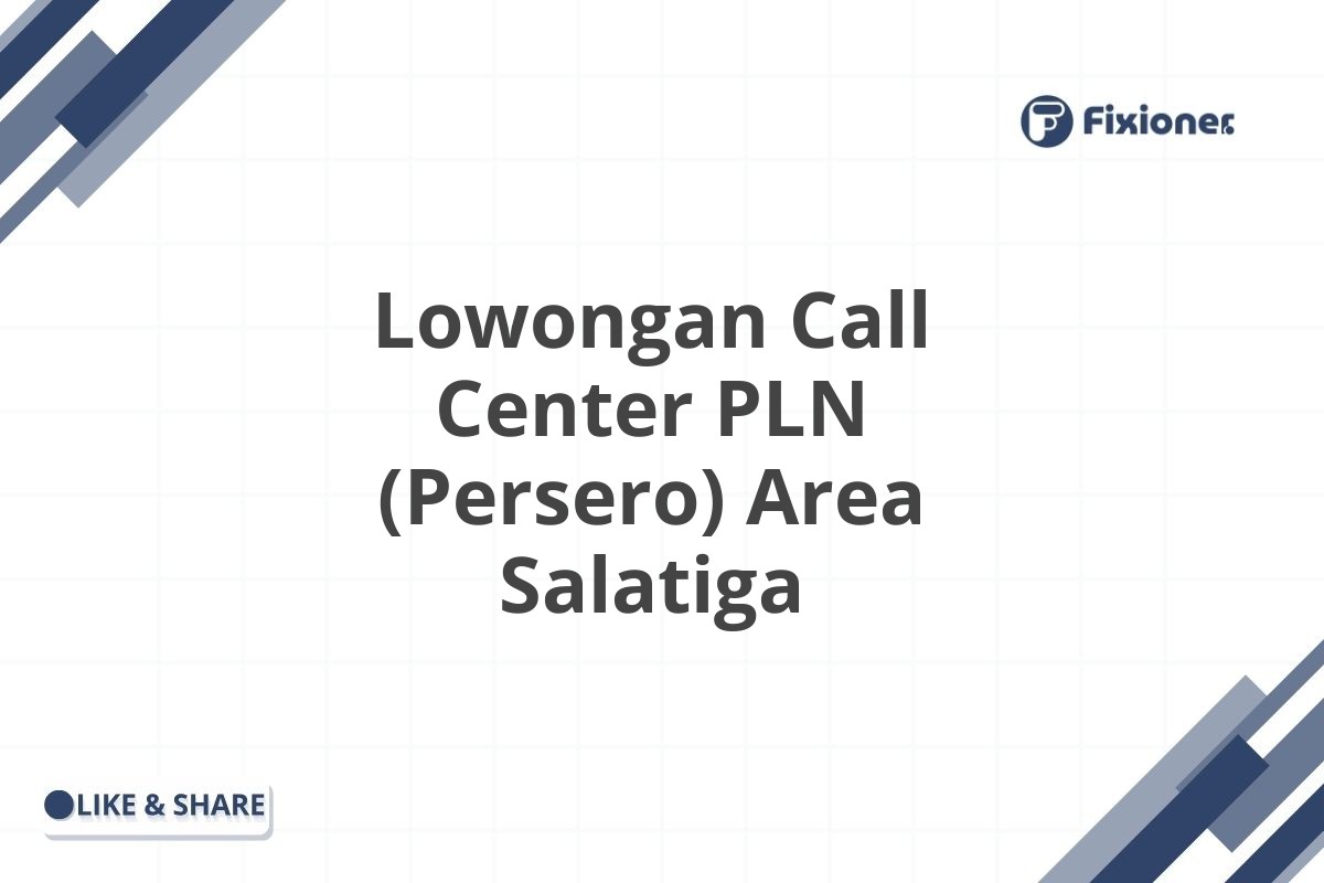 Lowongan Call Center PLN (Persero) Area Salatiga