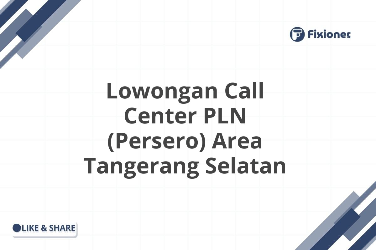 Lowongan Call Center PLN (Persero) Area Tangerang Selatan