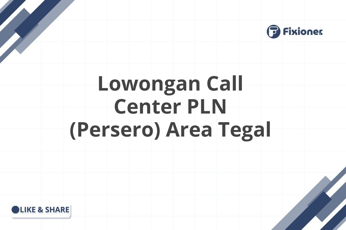 Lowongan Call Center PLN (Persero) Area Tegal