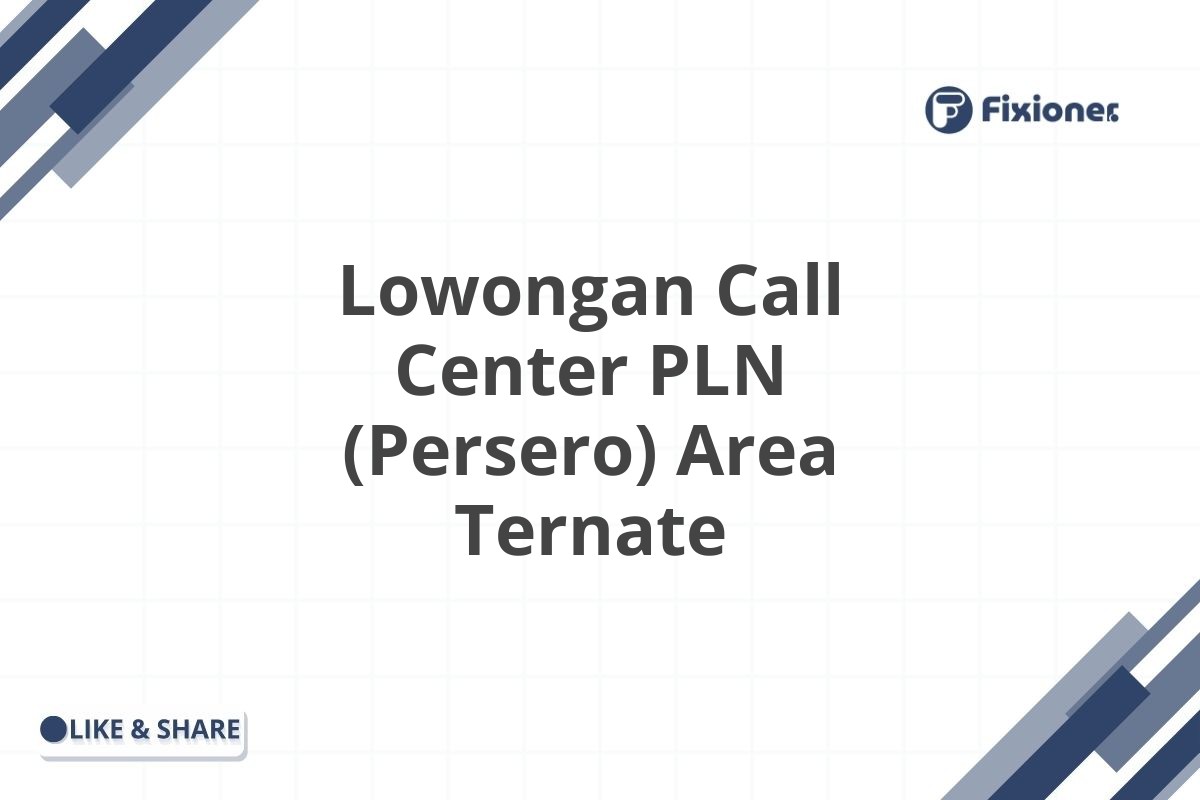 Lowongan Call Center PLN (Persero) Area Ternate