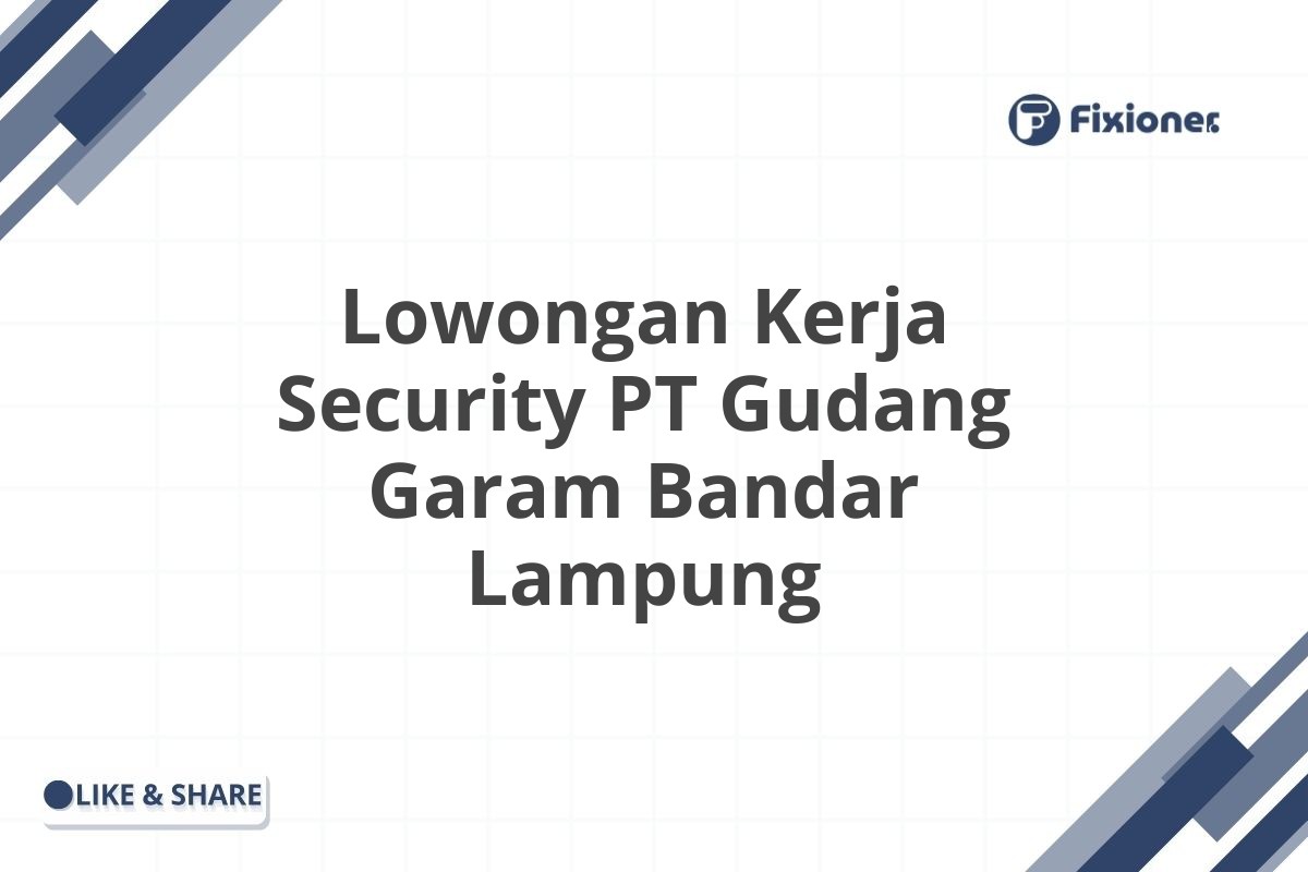 Lowongan Kerja Security PT Gudang Garam Bandar Lampung