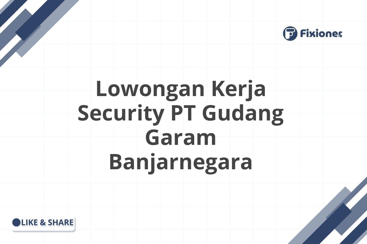 Lowongan Kerja Security PT Gudang Garam Banjarnegara