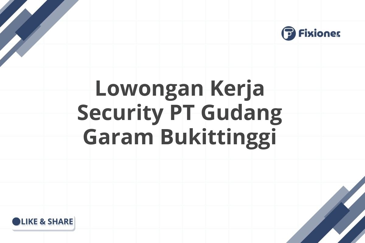Lowongan Kerja Security PT Gudang Garam Bukittinggi
