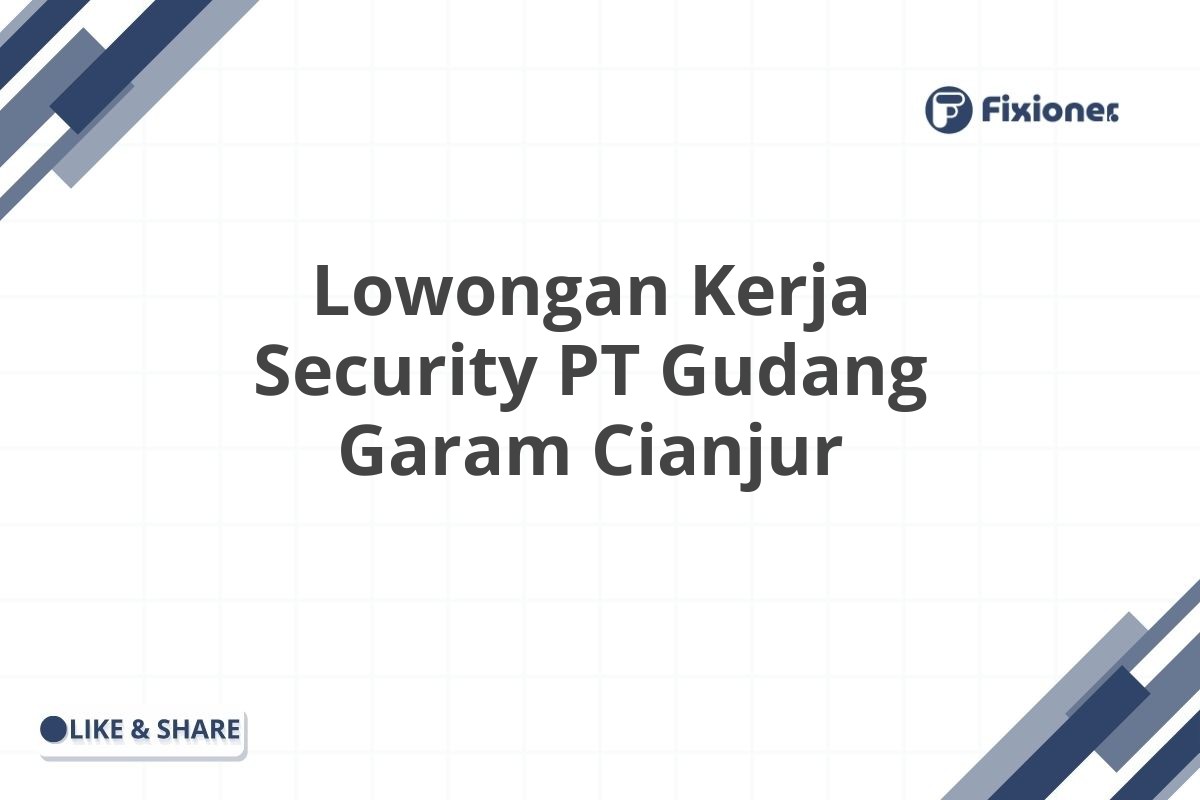 Lowongan Kerja Security PT Gudang Garam Cianjur
