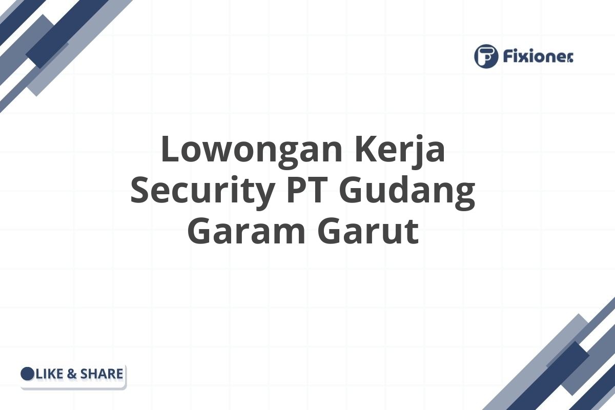 Lowongan Kerja Security PT Gudang Garam Garut