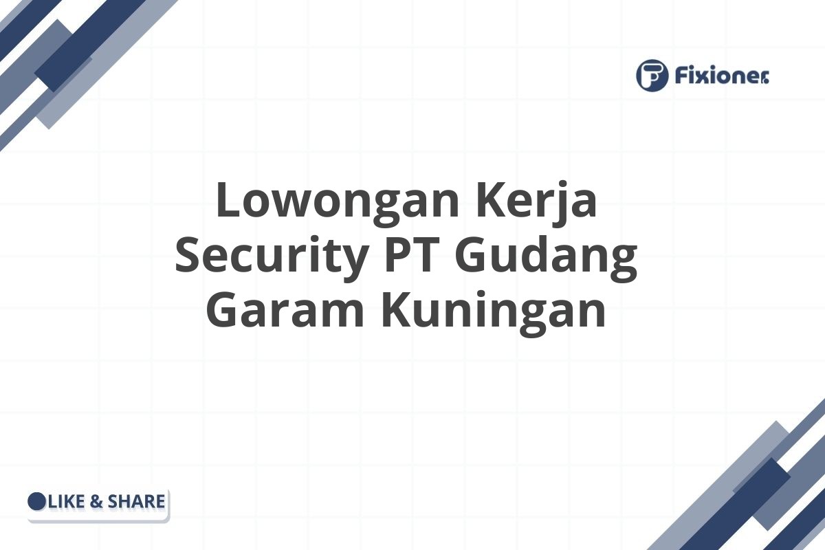 Lowongan Kerja Security PT Gudang Garam Kuningan