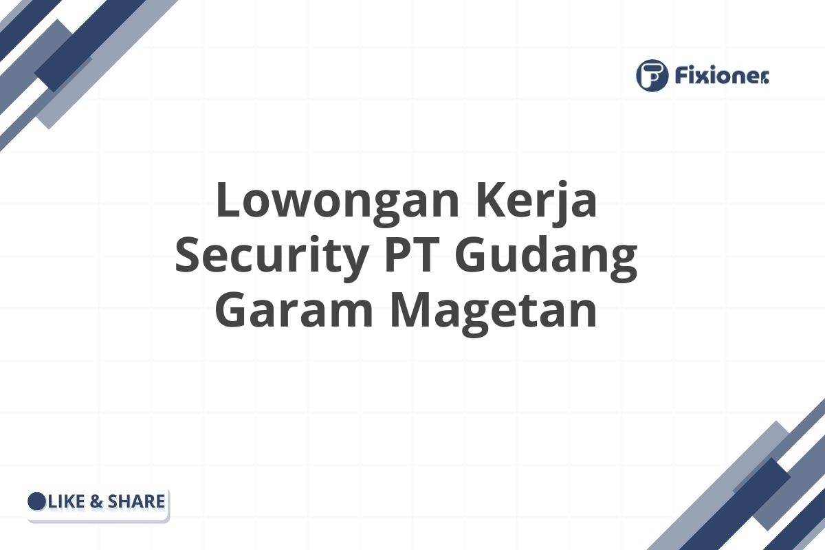 Lowongan Kerja Security PT Gudang Garam Magetan