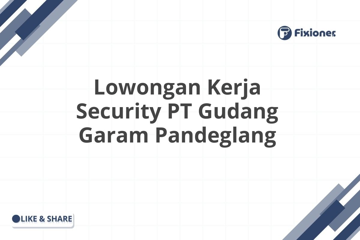 Lowongan Kerja Security PT Gudang Garam Pandeglang