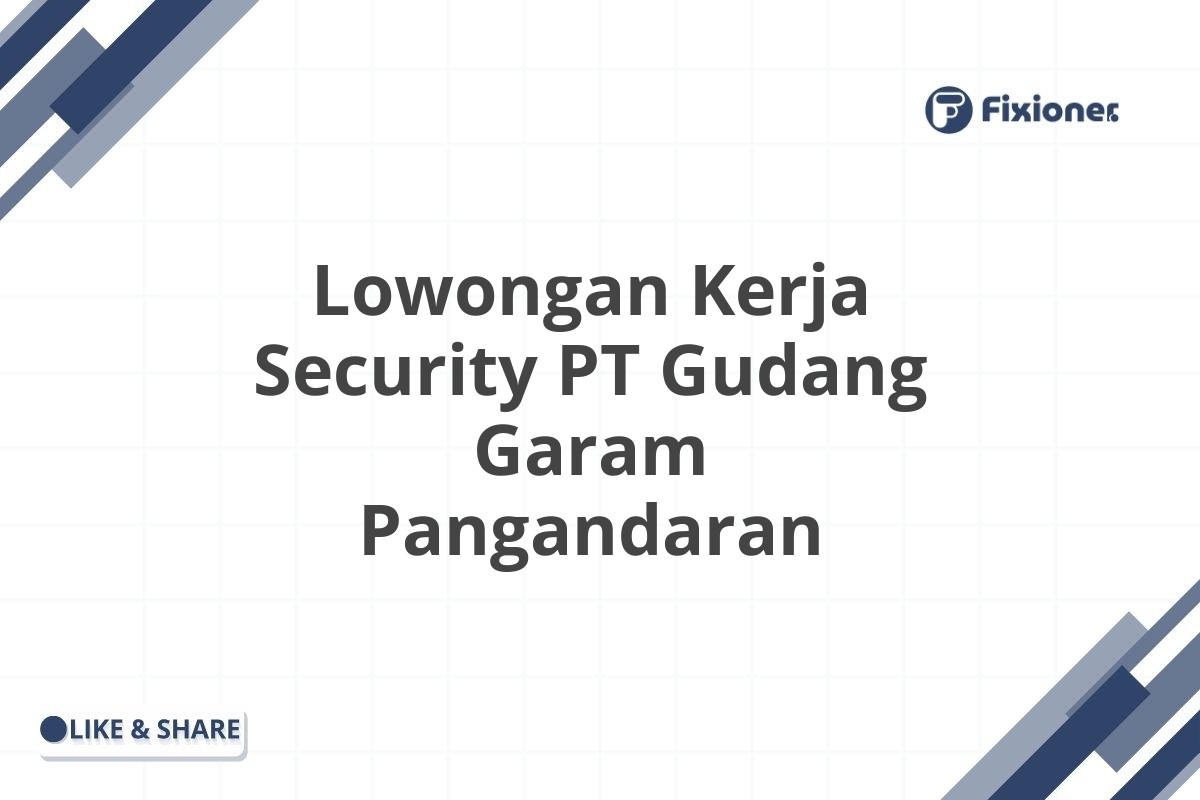 Lowongan Kerja Security PT Gudang Garam Pangandaran