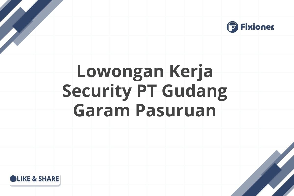 Lowongan Kerja Security PT Gudang Garam Pasuruan