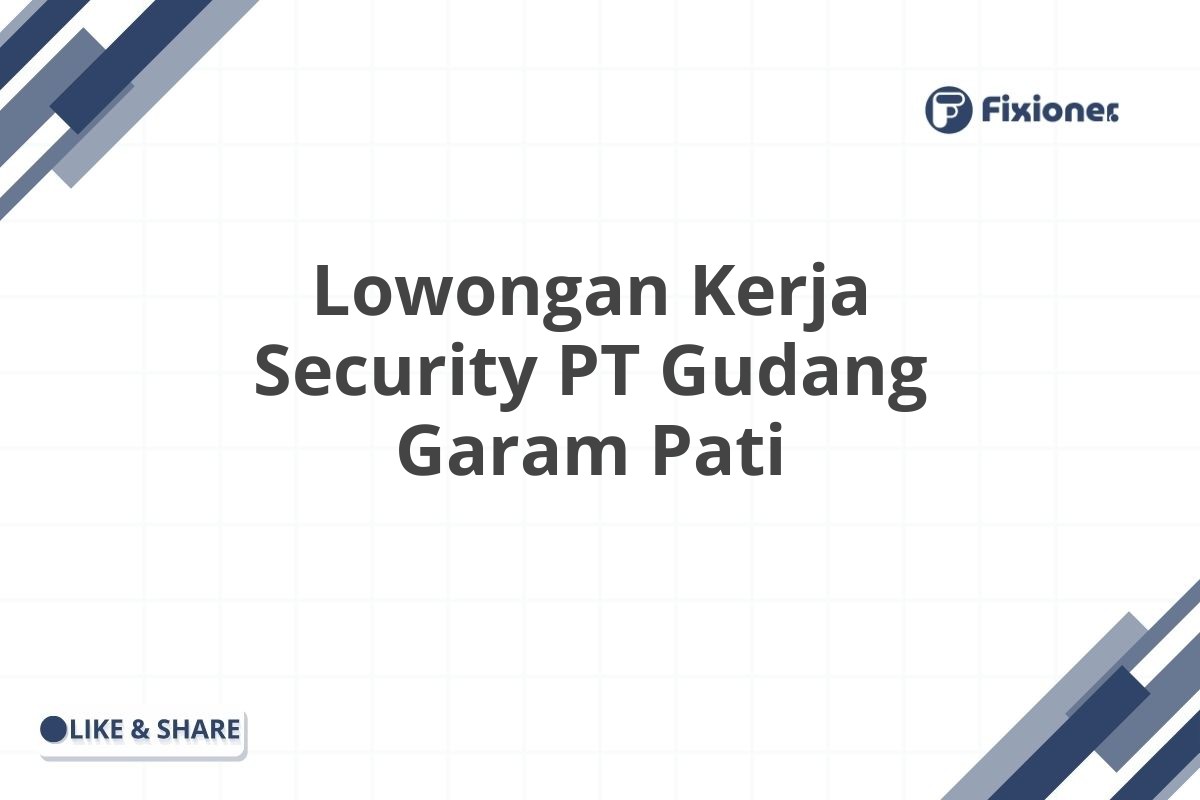 Lowongan Kerja Security PT Gudang Garam Pati