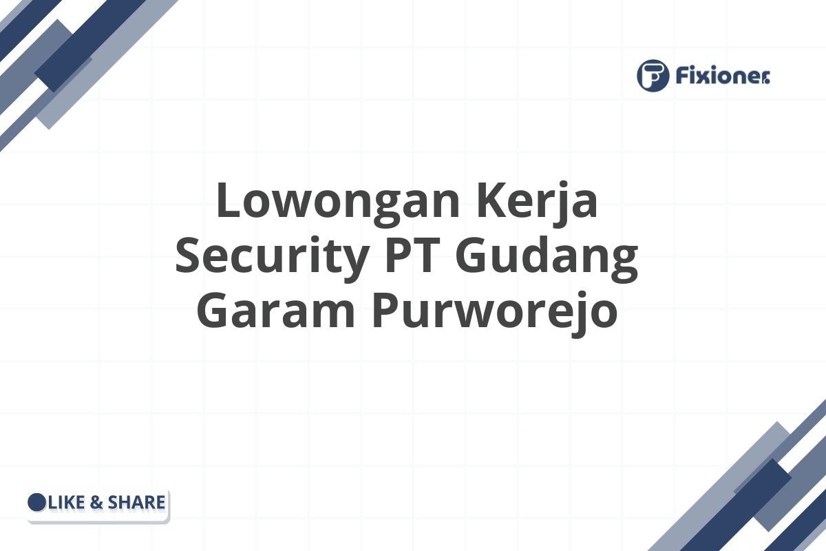 Lowongan Kerja Security PT Gudang Garam Purworejo