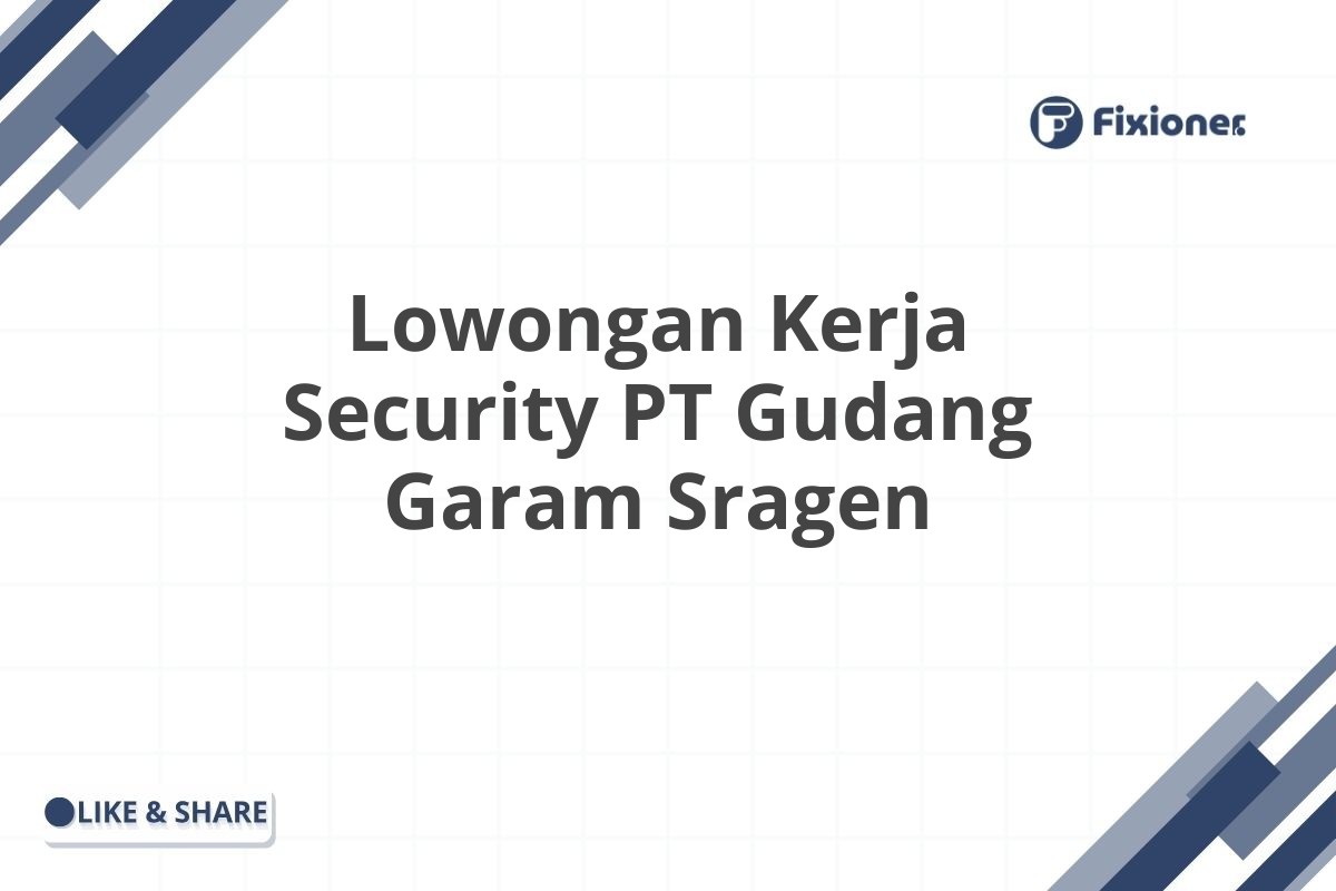 Lowongan Kerja Security PT Gudang Garam Sragen