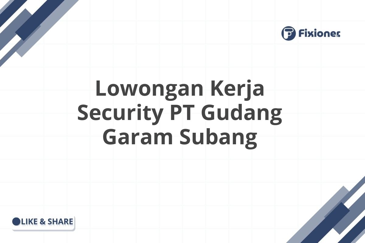 Lowongan Kerja Security PT Gudang Garam Subang